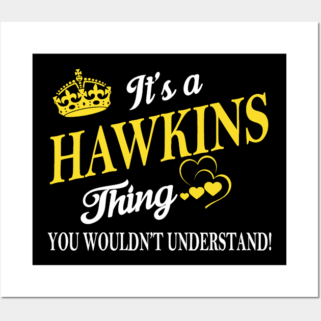 Its HAWKINS Thing You Wouldnt Understand Wall Art by Fortune